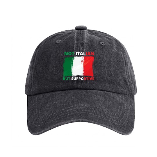 Not Italian But Supportive Funny Washed Denim Baseball Caps