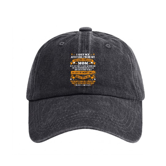 Mothers Day I Get My Attitude From My Freakingatti Washed Denim Baseball Caps