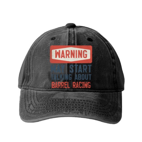 Warning May Start Talking About Barrel Racing Washed Denim Baseball Caps