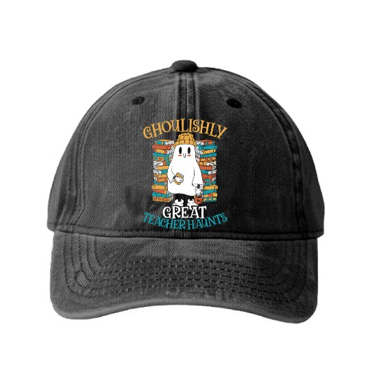Ghoulishly Great Teacher Haunts Teacher Halloween Washed Denim Baseball Caps