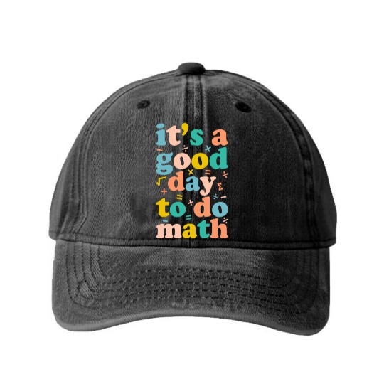 Its A Good Day To Do Math 100 Days Washed Denim Baseball Caps