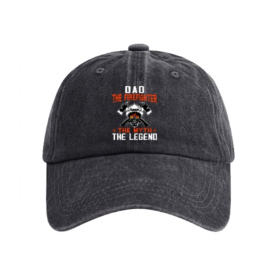 Dad The Firefighter The Myth The Legend Washed Denim Baseball Caps
