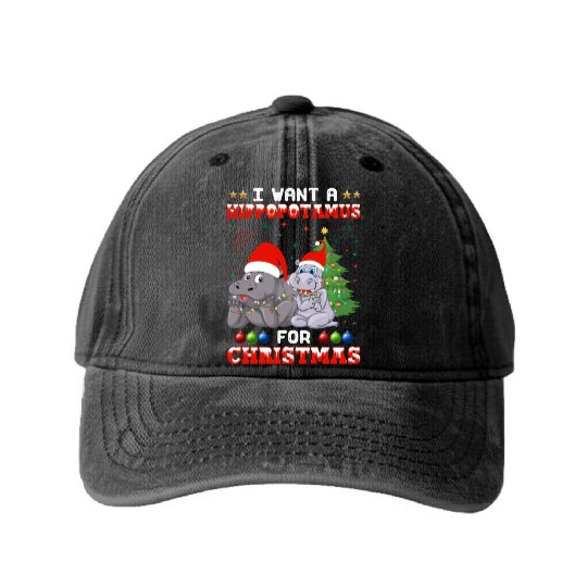 I Want Hippopotamus For Christmas Hippo Lover Xmas Washed Denim Baseball Caps