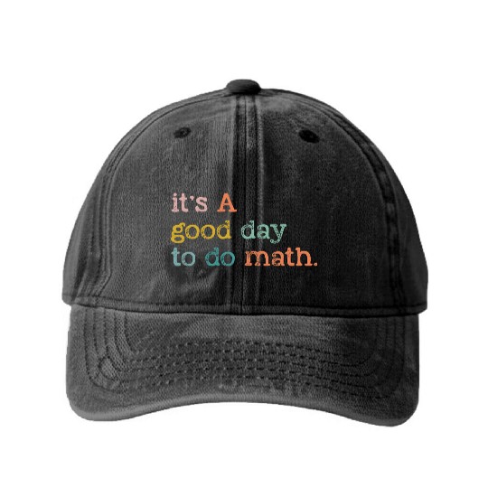 It's A Good Day To Do Math, Back To School Gift Washed Denim Baseball Caps