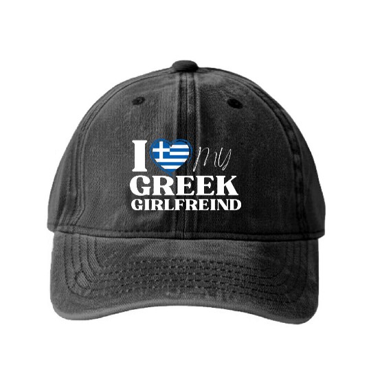 I Love My Greek Girlfriend Multi Nationality Washed Denim Baseball Caps