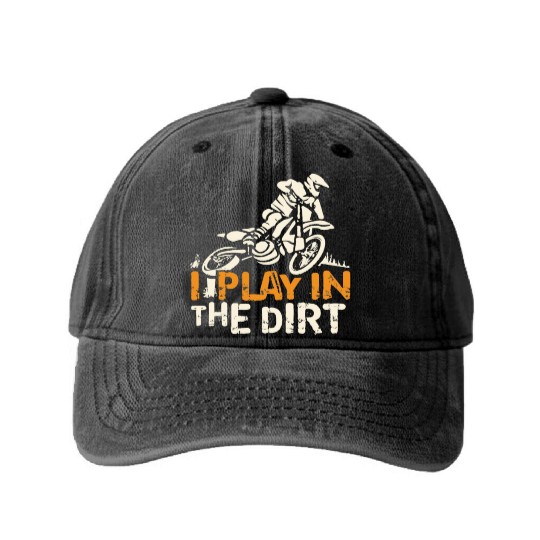Motocross Dirtbike I Play In The Dirt Washed Denim Baseball Caps
