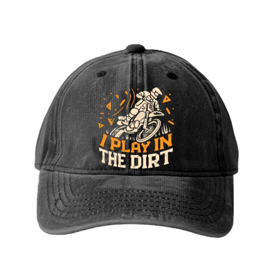 Motocross Dirtbike I Play In The Dirt Washed Denim Baseball Caps