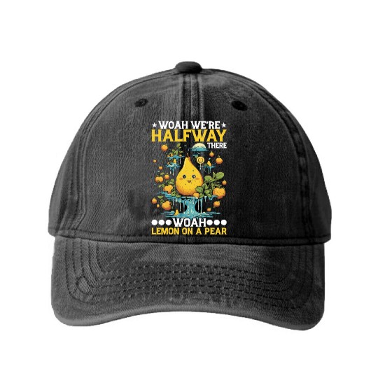 Woah We're Halfway There, Woah Lemon On A Pear 8 Washed Denim Baseball Caps