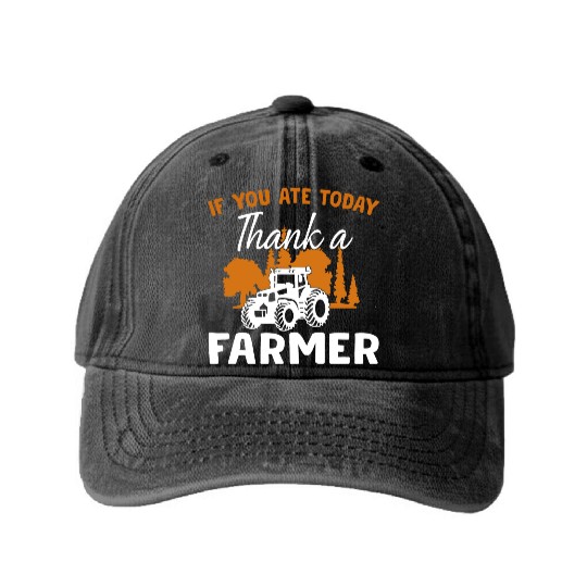 If You Ate Today Thank A Farmer Farmer Washed Denim Baseball Caps
