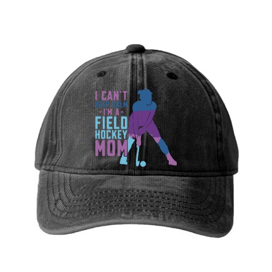 Field Hockey Mom I Can't Keep Calm Washed Denim Baseball Caps