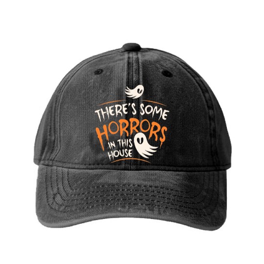 There's Some Horrors In This House Funny Halloween Washed Denim Baseball Caps