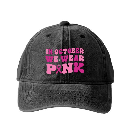 Groovy In October We Wear Pink Breast Cancer Washed Denim Baseball Caps