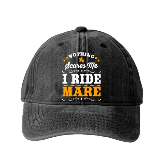 Nothing Scares Me I Ride Mare Funny Barrel Racing Washed Denim Baseball Caps