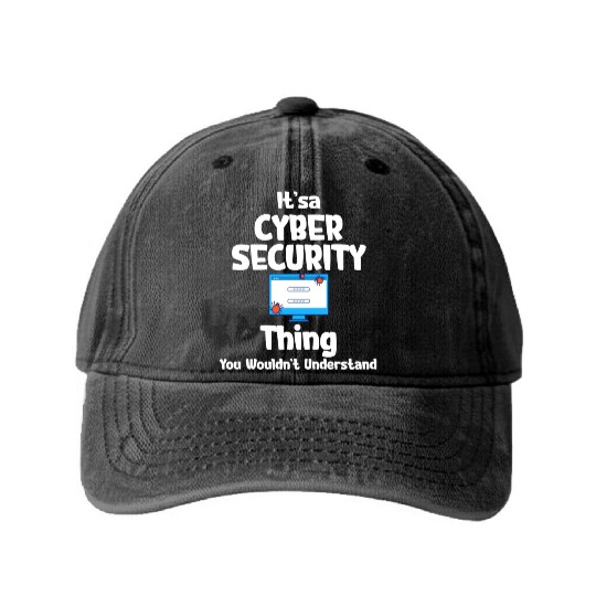 It's A Cyber Security Thing You Wouldn't Washed Denim Baseball Caps