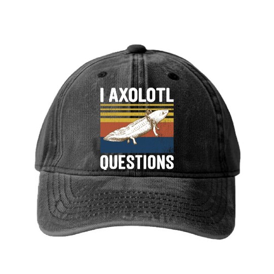 I Axolotl Questions I Ask A Lot Of Questions Pun Washed Denim Baseball Caps