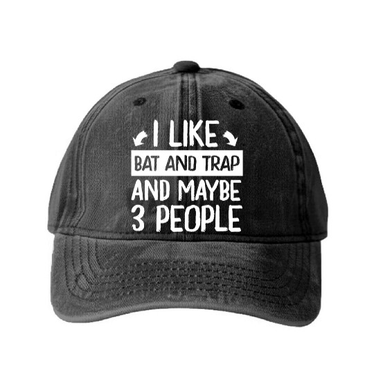 I Like Bat and Trap and Maybe 3 People Player Washed Denim Baseball Caps