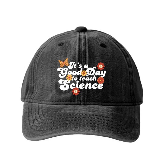 It's A Good Day Teach Science Teacher Science Washed Denim Baseball Caps