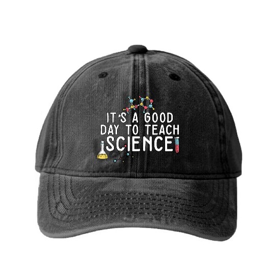 It's A Good Day Teach Science Teacher Science Washed Denim Baseball Caps