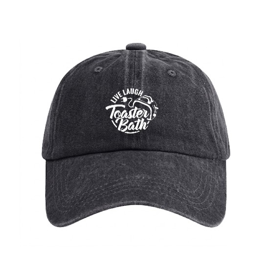 Live Laugh Toaster Bath 2 Washed Denim Baseball Caps
