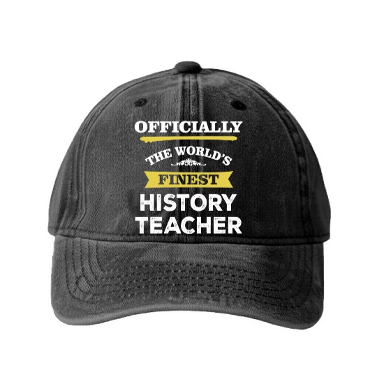 The World's Finest History Teacher Washed Denim Baseball Caps