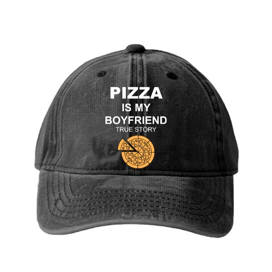 PIZZA is my Boyfriend - Girlfriend True Story Washed Denim Baseball Caps