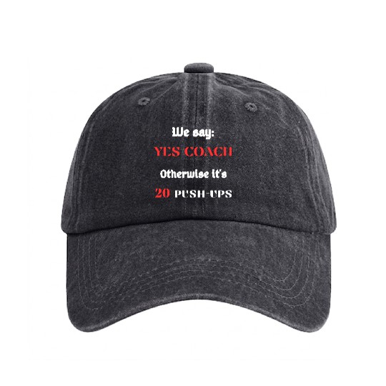 We say : Yes coach Otherwise it's 10 push-Postal Service Washed Denim Baseball Caps