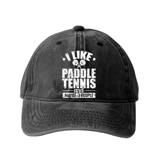 I like Paddle Tennis and maybe 3 People Washed Denim Baseball Caps