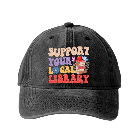 Support Your Local Library Book Reader Lover Washed Denim Baseball Caps