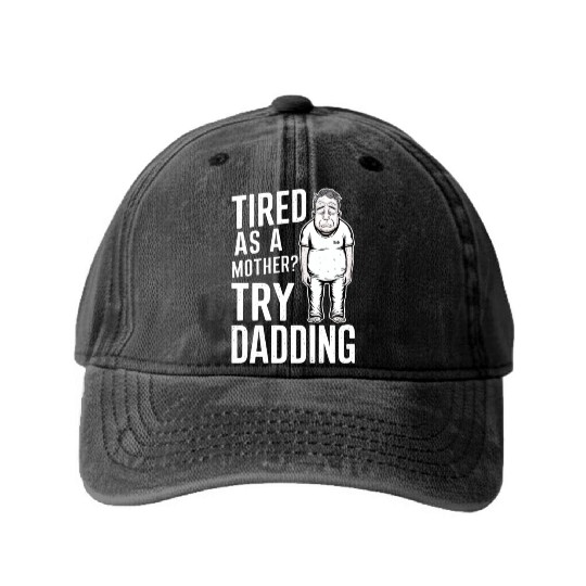 Tired As A Mother Try Dadding Washed Denim Baseball Caps