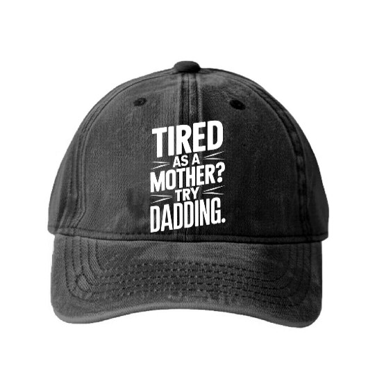 Tired As A Mother Try Dadding Washed Denim Baseball Caps