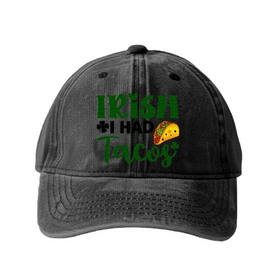Irish I Had Tacos Shamrock Clover St.Paddys Day Washed Denim Baseball Caps