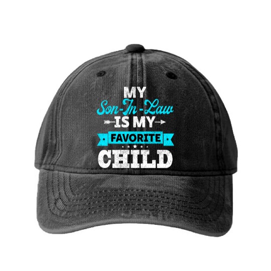 My Son in Law is my Favorite child Washed Denim Baseball Caps