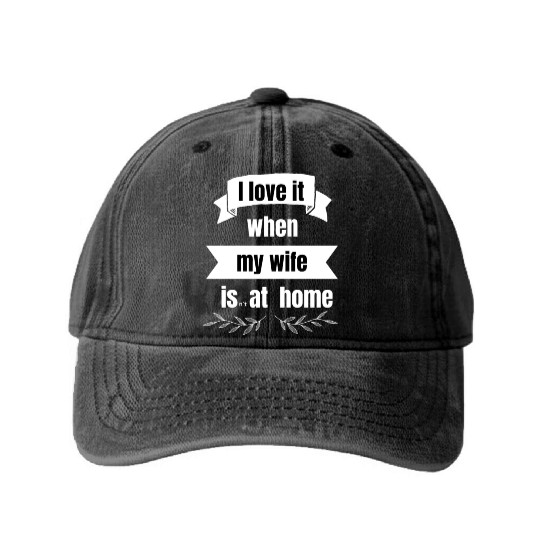 I love my wife - fun Washed Denim Baseball Caps - funny saying - joke