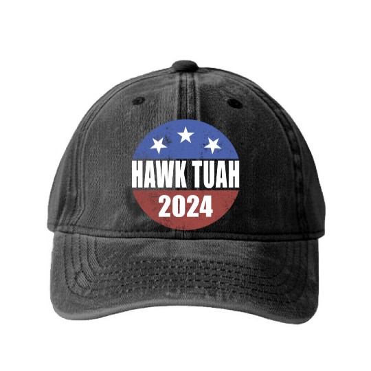Hawk Tuah 2024 Election Button Hawk Tuahhawk tuah Washed Denim Baseball Caps