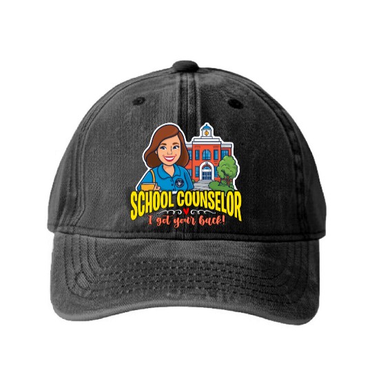 School Counselor I Got Your Back School Therapist Washed Denim Baseball Caps