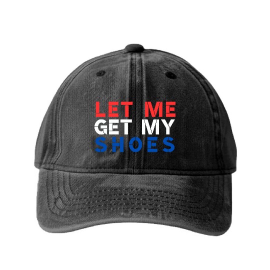 TRUMP: Let Me Get My Shoes Washed Denim Baseball Caps