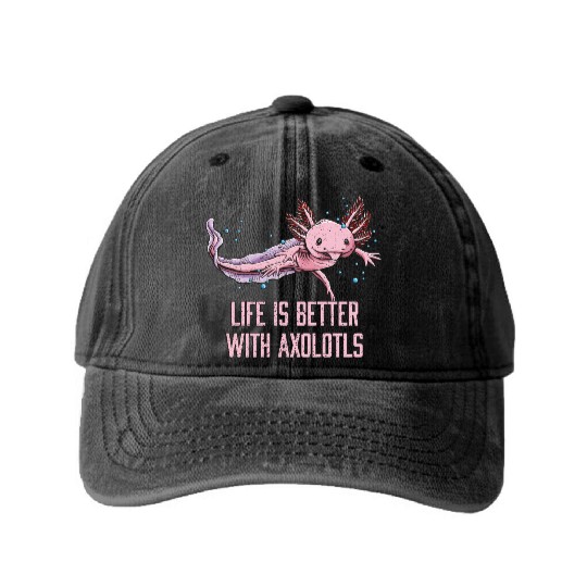 Life Is Better with Axolotls Salamander Sayings Ax Washed Denim Baseball Caps