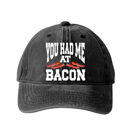 You Had Me At Bacon Washed Denim Baseball Caps