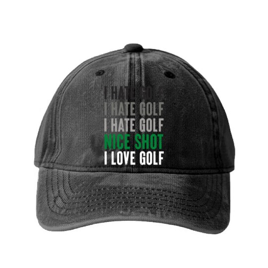 I Hate Golf Nice Shot I Love Golf Golf Player Golf Washed Denim Baseball Caps