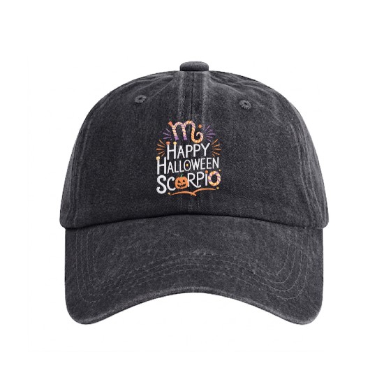 Happy Halloween, Scorpio Halloween Scorpio Quote Washed Denim Baseball Caps