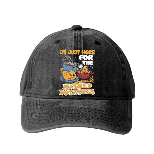 I'm Just Here For The Mashed Potatoes Thanksgiving Washed Denim Baseball Caps