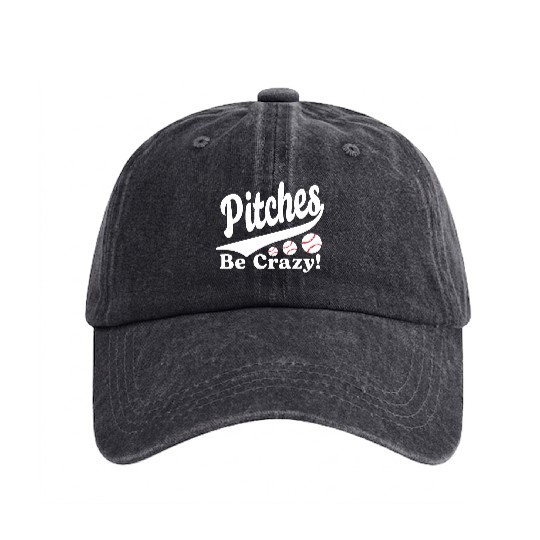 Pitches Be Crazy Funny Saying Baseball Washed Denim Baseball Caps