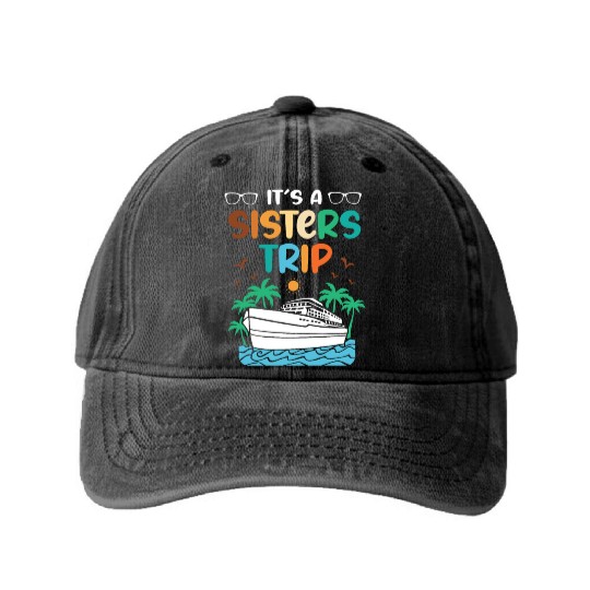 Mediterranean Cruising Vacation Its A Sisters Trip Washed Denim Baseball Caps