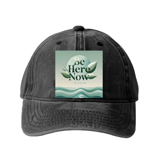 "Be Here Now - Mindful Living" Washed Denim Baseball Caps
