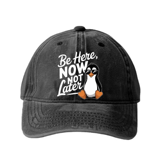 Be Here Now Not Later Mindfulness Vibes Washed Denim Baseball Caps