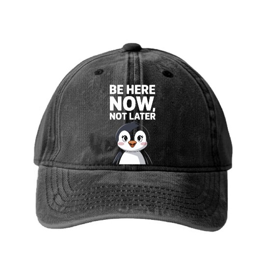 Mindfulness: Be Here Now, Not Later Washed Denim Baseball Caps