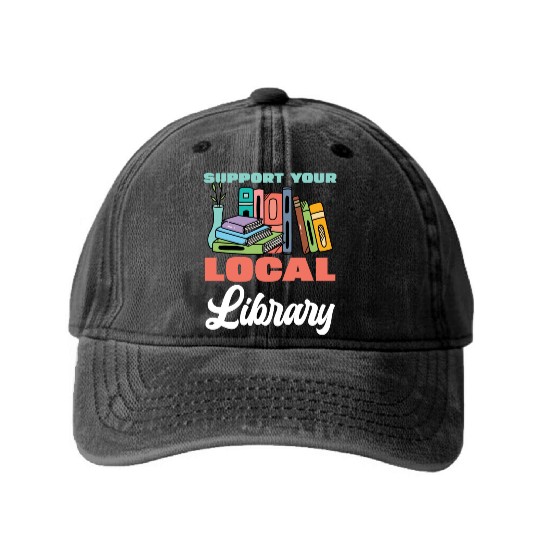 Support Your Local Library Books Reading Washed Denim Baseball Caps