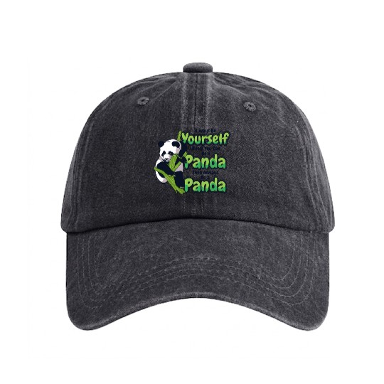 Always Be Yourself Unless You Can Be A Panda Washed Denim Baseball Caps