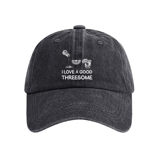 I Love A Good Threesome Margarita Humor Washed Denim Baseball Caps