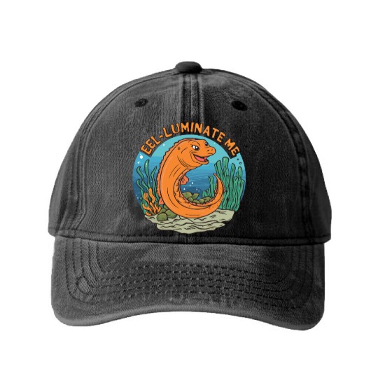 Eel-luminate Me Funny Eel Pun for Sea Life Lovers Washed Denim Baseball Caps